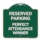 Signmission Reserved Parking-Perfect Attendance Winner, Green & White Aluminum Sign, 18" x 18", GW-1818-23147 A-DES-GW-1818-23147 - alternate 1